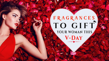 7 Enticing Fragrances to Gift Her this Valentine’s Day