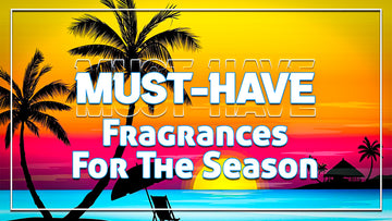 Must-Have Fragrances For The Season