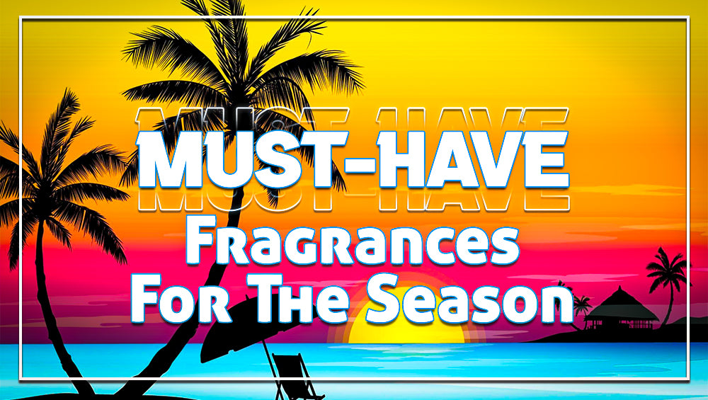 Must-Have Fragrances For The Season