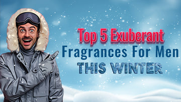 Top 5 Exuberant Perfumes For Men This Winter